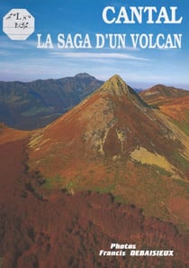 Cantal, la saga d'un volcan