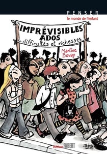 Imprévisibles ados - Difficultés et richesses
