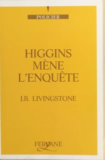 Higgins mène l'enquête