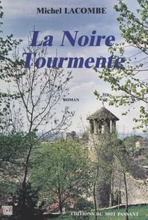 La noire tourmente : chronique des années de peste