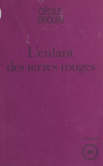 L'enfant des terres rouges - Roman