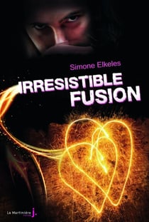 Irrésistible Fusion. Irrésistible, tome 3