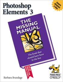 Photoshop Elements 3: The Missing Manual - The Missing Manual