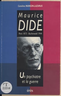 Maurice Dide (Paris 1873-Buchenwald 1944) : un psychiatre et la guerre