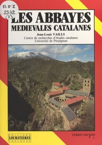 Les Abbayes médiévales catalanes