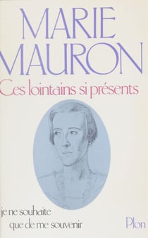 Ces lointains si présents - Je ne souhaite que de me souvenir