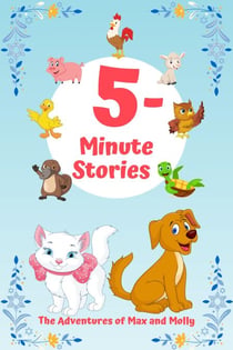 5-Minute Stories The Adventures of Max and Molly