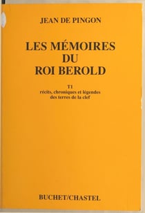 Les Mémoires du Roi Bérold (1) : L'Enfant sur la colline - Récits, chroniques et légendes des terres de la Clef