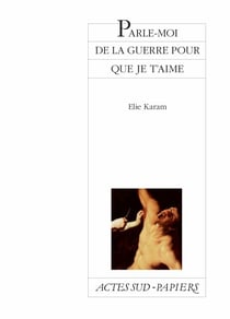 Parle-moi de la guerre pour que je t'aime