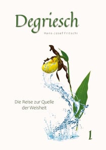 Degriesch - Die Reise zur Quelle der Weisheit