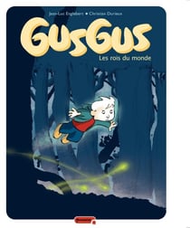 Gusgus - Tome 1 - Les rois du monde