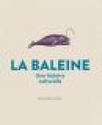 La Baleine - Une histoire culturelle