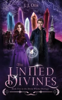 The United Divines - Divine Witches, #2