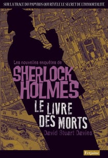 Les Nouvelles enquêtes de Sherlock Holmes. Le livre des Morts - Le livre des Morts