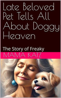 Late Pet Tells All About Doggy Heaven