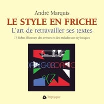Le style en frîche - L'art de retravailler ses textes