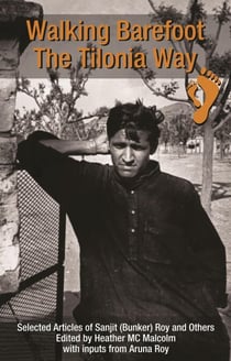 Walking Barefoot: The Tilonia Way