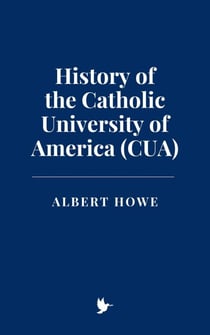 History of the Catholic University of America (CUA)