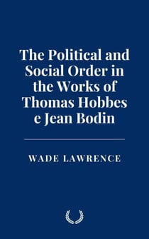 The Political and Social Order in the Works of Thomas Hobbes e Jean Bodin