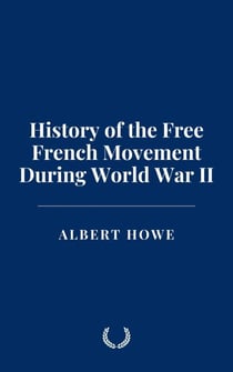 History of the Free French Movement During World War II