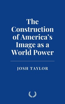 The Construction of America’s Image as a World Power