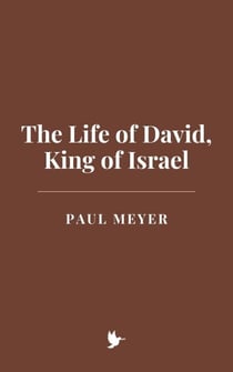 The Life of David, King of Israel