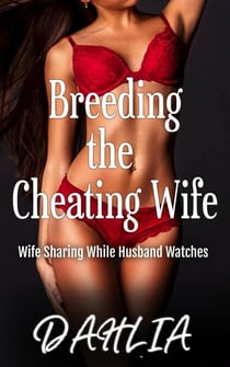 Breeding the Cheating Wife - Wife Sharing While Husband Watches, #2