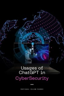 Usages of ChatGPT in CyberSecurity