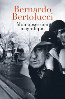 Mon obsession magnifique. Ecrits, souvenirs, interventions (1962-2010) - Ecrits, souvenirs, interventions (1962-2010)