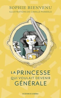 princesse qui voulait devenir générale - PRINCESSE QUI VOULAIT DEVENIR GENE [NUM]