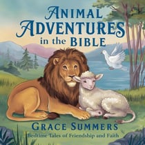 Animal Adventures in the Bible: Bedtime Tales of Friendship and Faith - Bedtime Bible Stories For Kids, #2