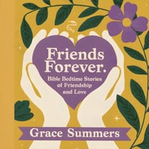 Friends Forever: Bible Bedtime Stories of Friendship and Love - Bedtime Bible Stories For Kids, #1