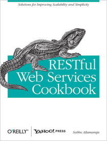 RESTful Web Services Cookbook - Solutions for Improving Scalability and Simplicity