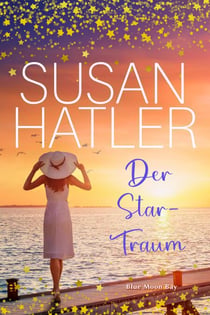 Der Star-Traum - Serie: Blue Moon Bay, #3