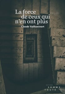 La force de ceux qui n'en ont plus