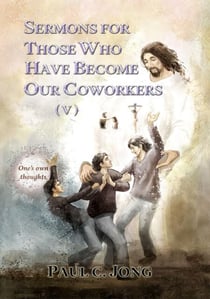 Sermons For Those Who Have Become Our Coworkers  (V)