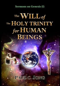 Sermons on Genesis(I)  - The Will of the Holy Trinity for Human Beings