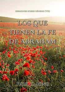 Sermones sobre Génesis (VII)  - Los que tienen la fe de Abraham