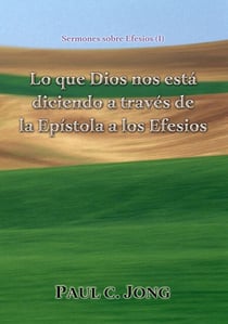 Sermones sobre Efesios (I) - Lo que Dios nos está diciendo a través de la Epístola a los Efesios