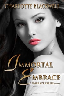 Immortal Embrace - Embrace Series, #1