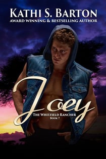 Joey - The Whitfield Rancher, #7