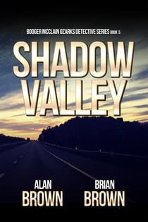 Shadow Valley - Booger McClain Ozarks Detective Series, #5