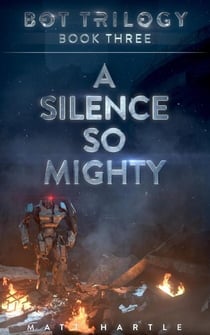 A Silence So Mighty - Bot Trilogy, #3