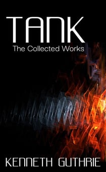 Tank: The Collected Works