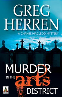 Murder in the Arts District - Chanse MacLeod Mystery, #7