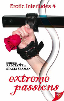Erotic Interludes 4: Extreme Passions - Erotic Interludes, #4