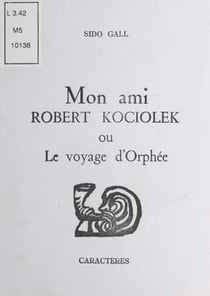 Mon ami Robert Kociolek