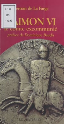 Raimon VI : Le Comte excommunié