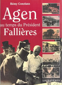 Agen au temps du Président Fallières