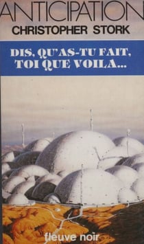 Dis, qu'as-tu fait, toi que voilà...